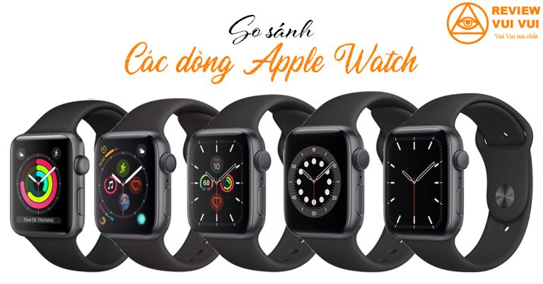 So sánh các dòng Apple Watch