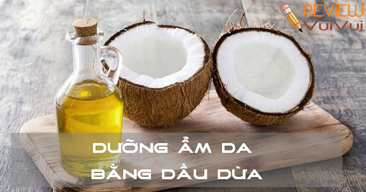 Dưỡng ẩm da bằng dầu dừa