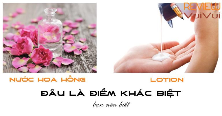 nước hoa hồng và lotion có khác nhau không