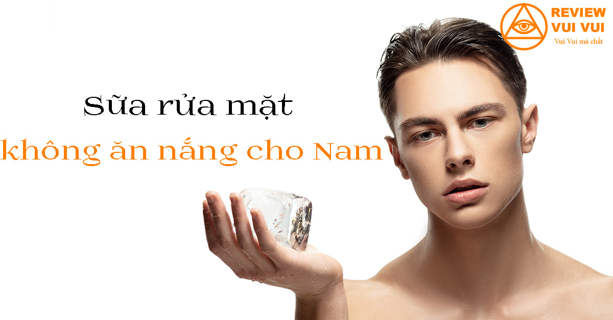 rửa mặt không ăn nắng cho Nam